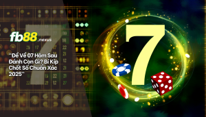 Đề về 07 hôm sau đánh con gì